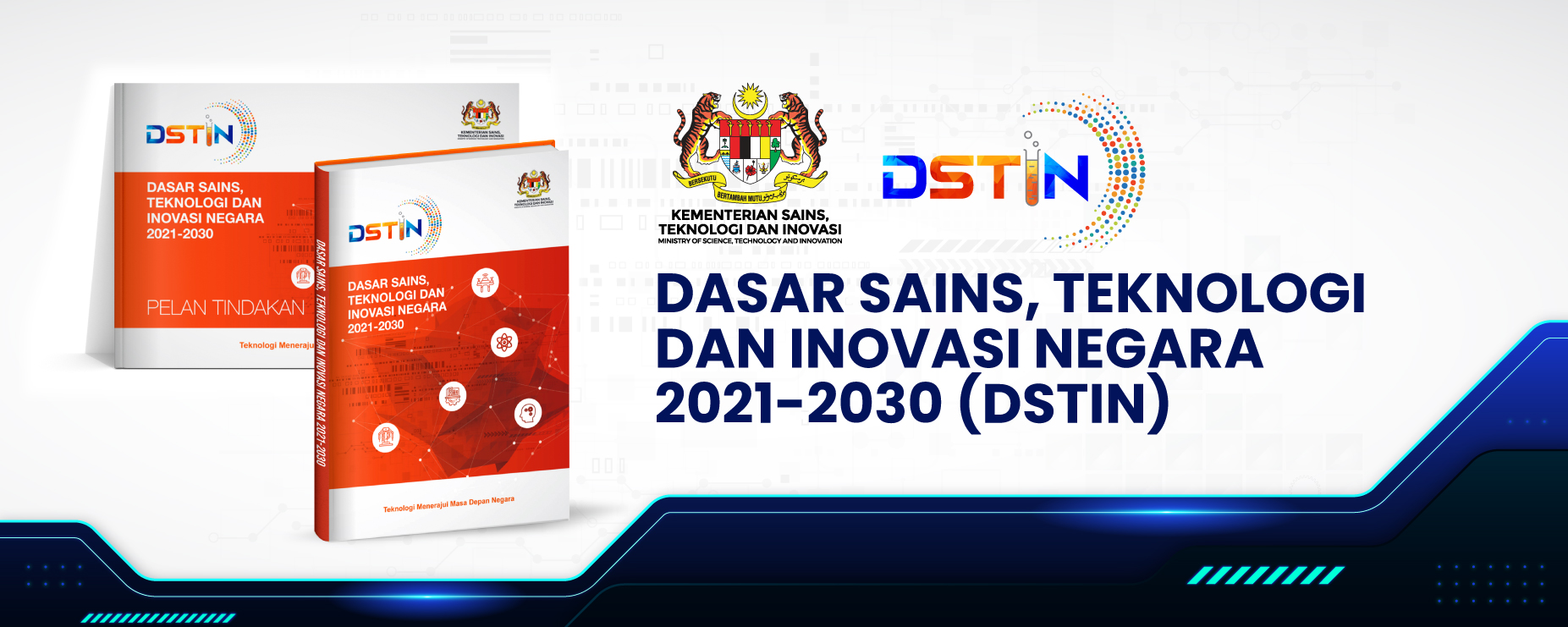 Dasar Sains, Teknologi dan Inovasi Negara 2021 – 2030 (DSTIN)
